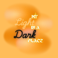 My Light in a Dark Place